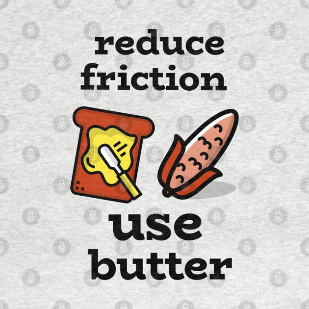 Reduce friction use butter by Josephsfunhouse